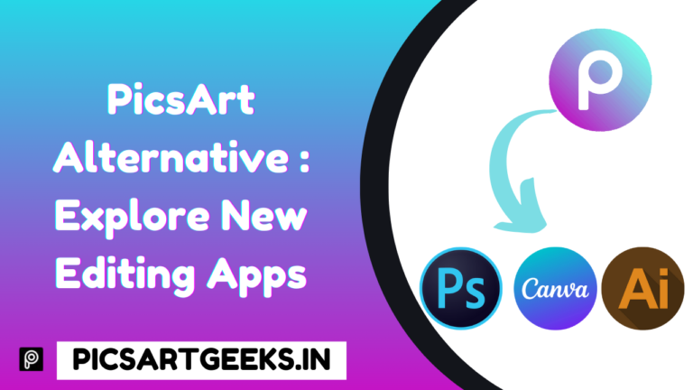 PicsArt Alternative : Explore New Editing Apps